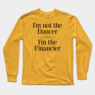 I'm Not the Dancer Long Sleeve T-Shirt